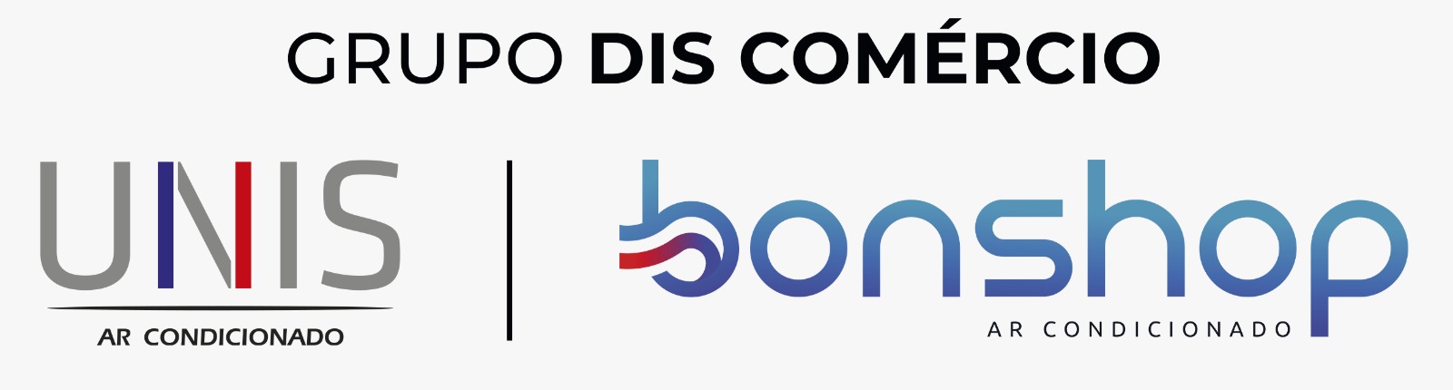 Grupo DIS Comércio - UNIS e Bonshop Ar Condicionado